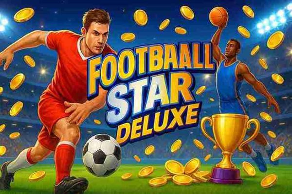 Football Star Deluxe FLY88A – Game Slot Bóng Đá Đỉnh Cao